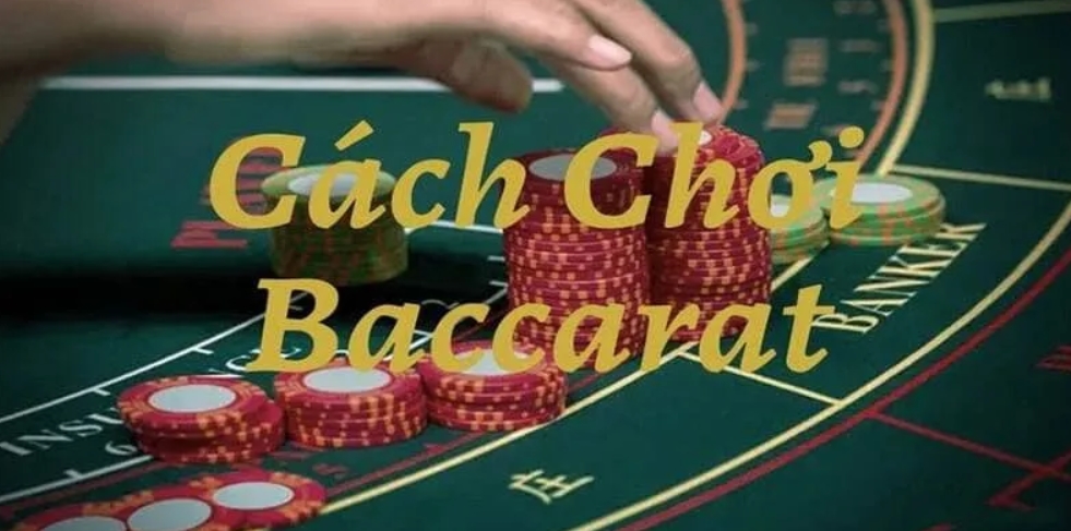 Cách chơi đánh bài baccarat 69VN đơn giản