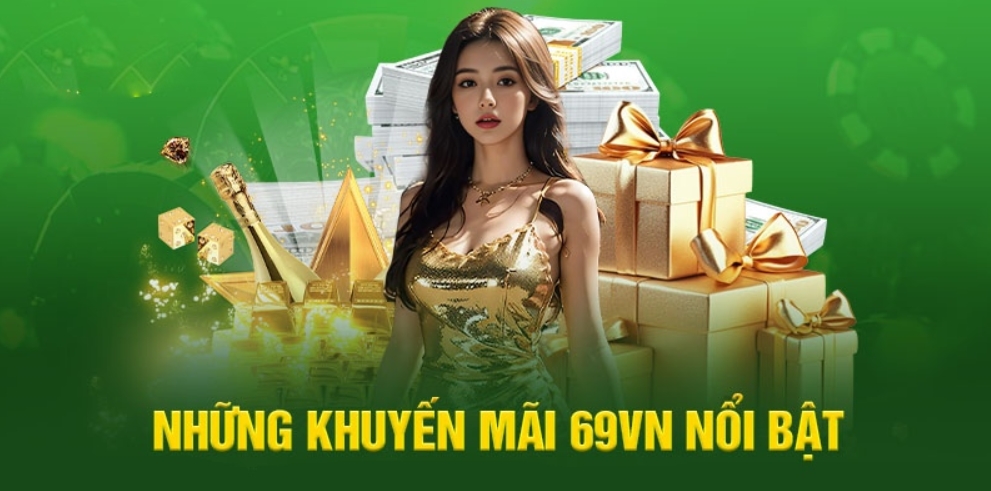 Danh sách những khuyến mãi 69VN cập nhật mới nhất