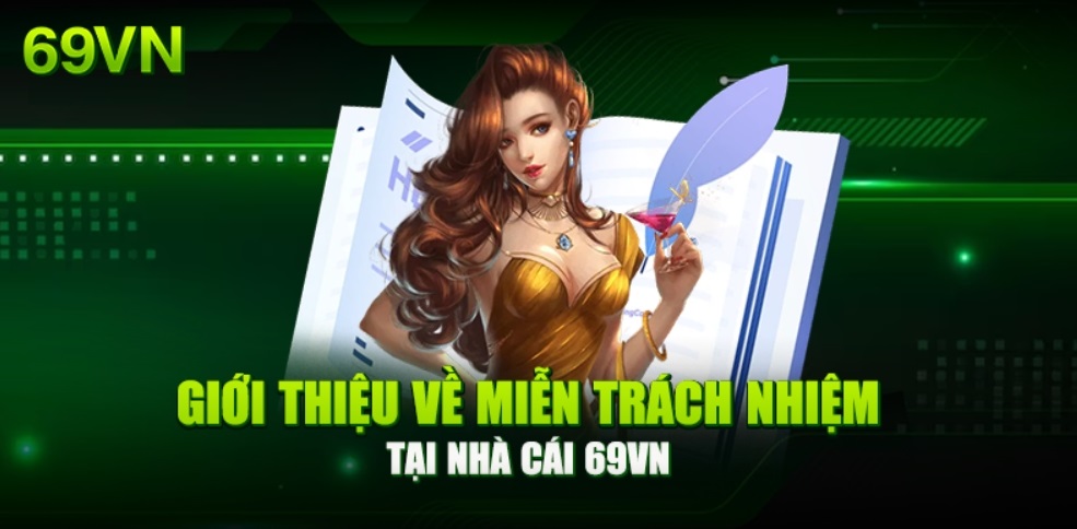 Miễn trừ trách nhiệm 69VN là gì?